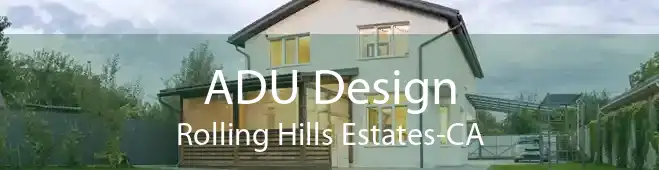 ADU Design Rolling Hills Estates-CA